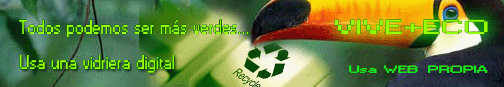 Todos podemos ser más verdes... + Usa una vidriera digital + Usa Web Propia + VIVE+ECO