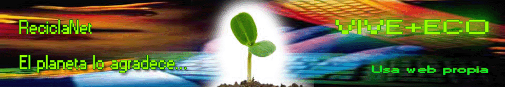 VIVE+ECO: Usa Web Propia + ReciclaNet + El planeta lo agradece...