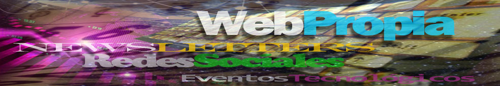 Web Propia, Newsletters, Redes Sociales, Eventos Tecnológicos